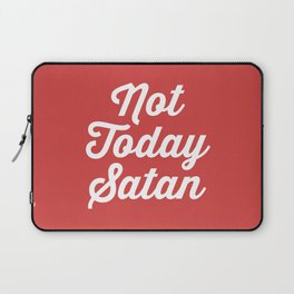 Not Today Satan Funny Quote Laptop Sleeve