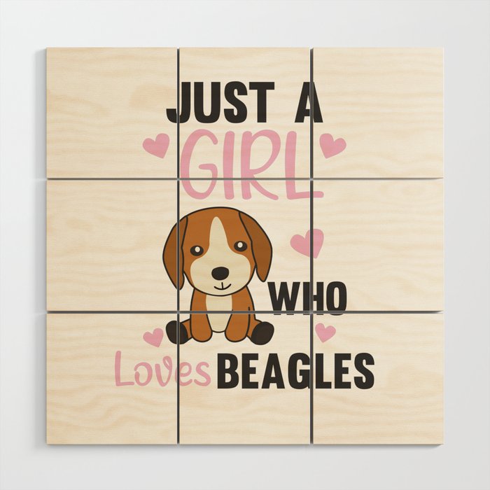 Just A Girl who Loves Beagles - Sweet Beagle Dog Wood Wall Art