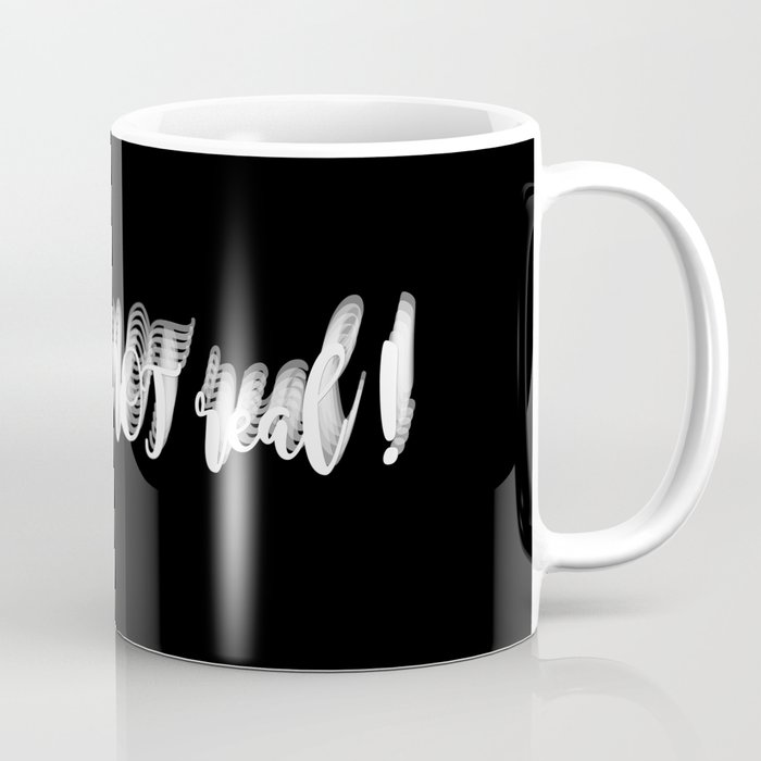 This is not real! Coffee Mug