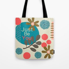 Just Be You Tote Bag | Aqua, Feelinggood, Boho, Graphicdesign, Newage, Modern, Flowers, Mutedcolors, Retro, Modernretro 