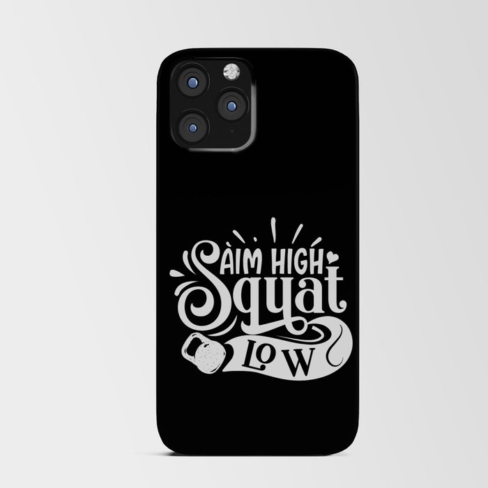 Aim High Squat Low Motivational Leg Day Quote iPhone Card Case