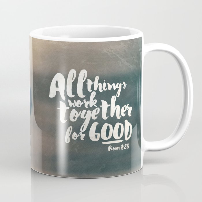 All Things Work Together For Good (Romans 8:28) Coffee Mug