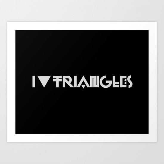 I Heart Triangles Art Print