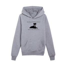 Your Beard Will Never Be As Epic As My Schnauzer's Kids Pullover Hoodies