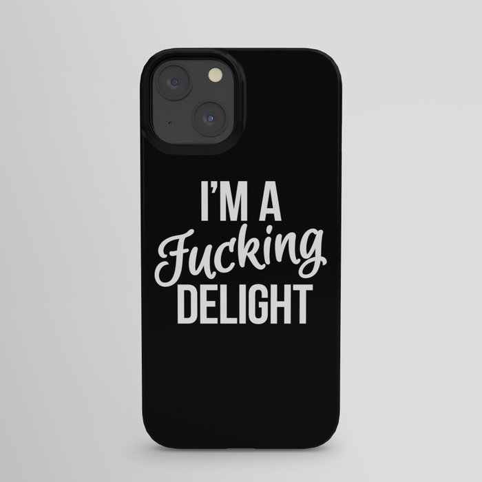 I'm a Fucking Delight (Black) iPhone Case