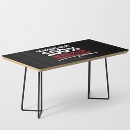 Always Give 100% Unless Donating Blood Coffee Table