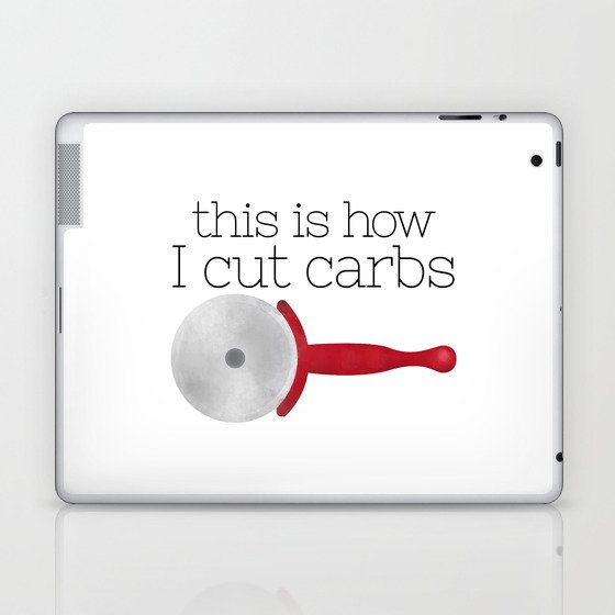 This Is How I Cut Carbs Laptop & iPad Skin