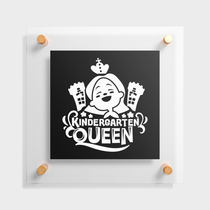 Kindergarten Queen Cute Kids Girly Slogan Floating Acrylic Print