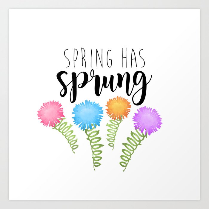 Spring Has Sprung Art Print