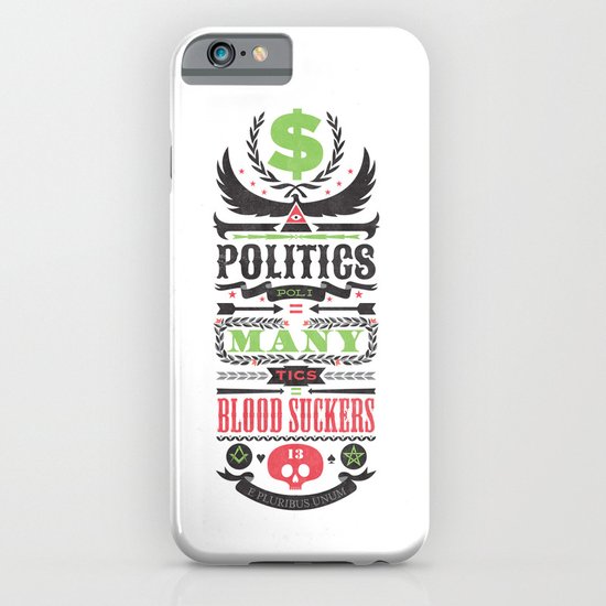 Politics = Many Blood Suckers iPhone & iPod Case