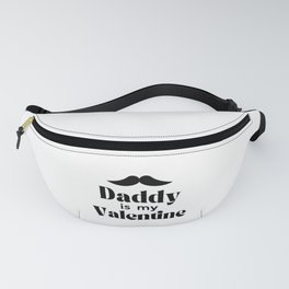 Fathers day merch for papa - Daddy is My Valentine Fanny Pack