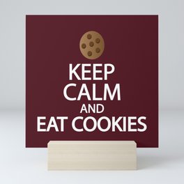 Keep calm and eat cookies Mini Art Print
