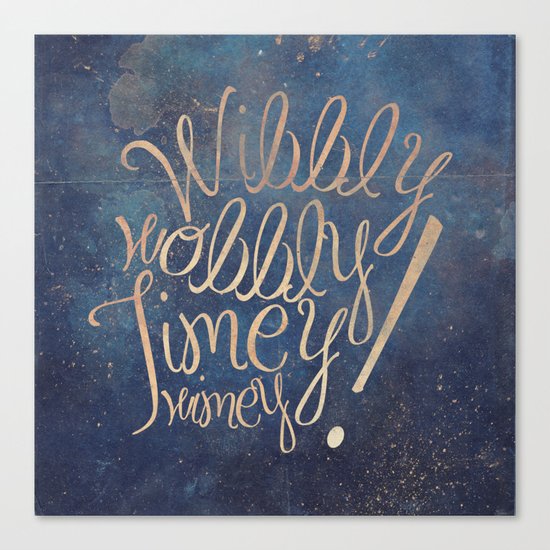Wibbly wobbly (Doctor Who quote) Canvas Print
