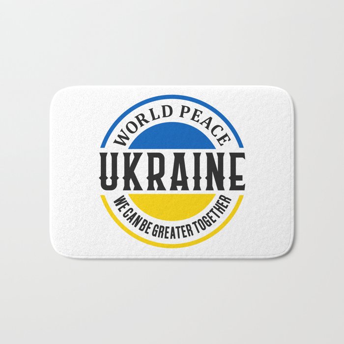 World Peace Ukraine We Can Be Greater Together Bath Mat