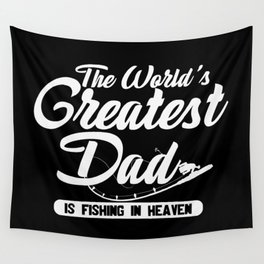 World's Greatest Dad Fishing In Heaven Wall Tapestry