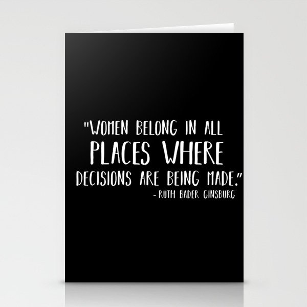 Women Belong In All Places Where Decisions are Being Made Stationery Cards