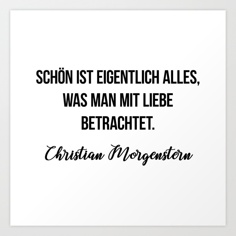 Schon Ist Eigentlich Alles Was Man Mit Liebe Betrachtet Christian Morgenstern Art Print By Moondoo Design Society6