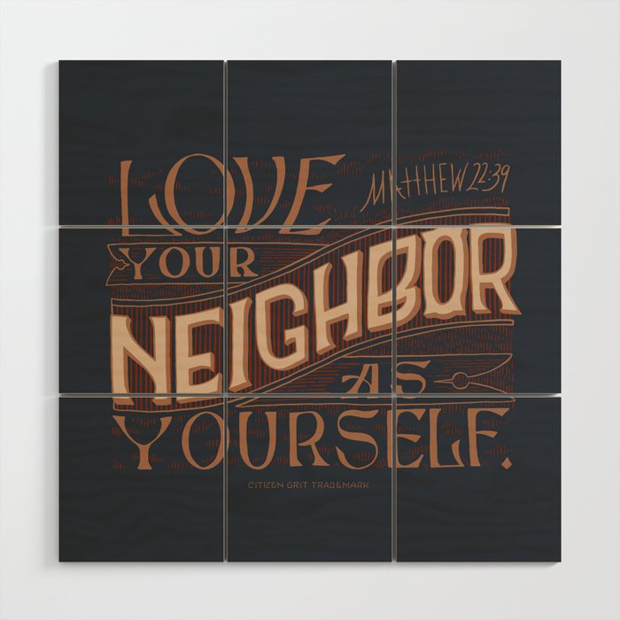 LOVE YOUR NEIGHBOR - Handlettering Verse Wood Wall Art