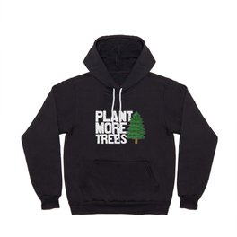 Plant More Trees Hoody