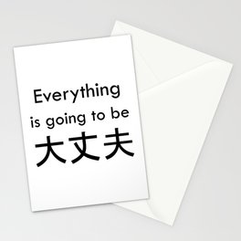 Everything is going to be daijoubu Stationery Card