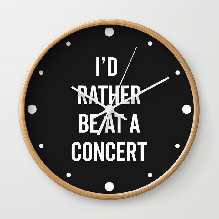 Rather Be At A Concert Music Quote Wall Clock