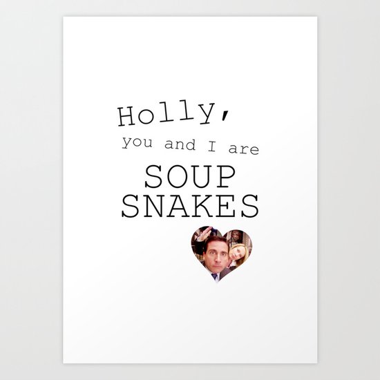 Michael and Holly are Soupsnakes - The Office Art Print