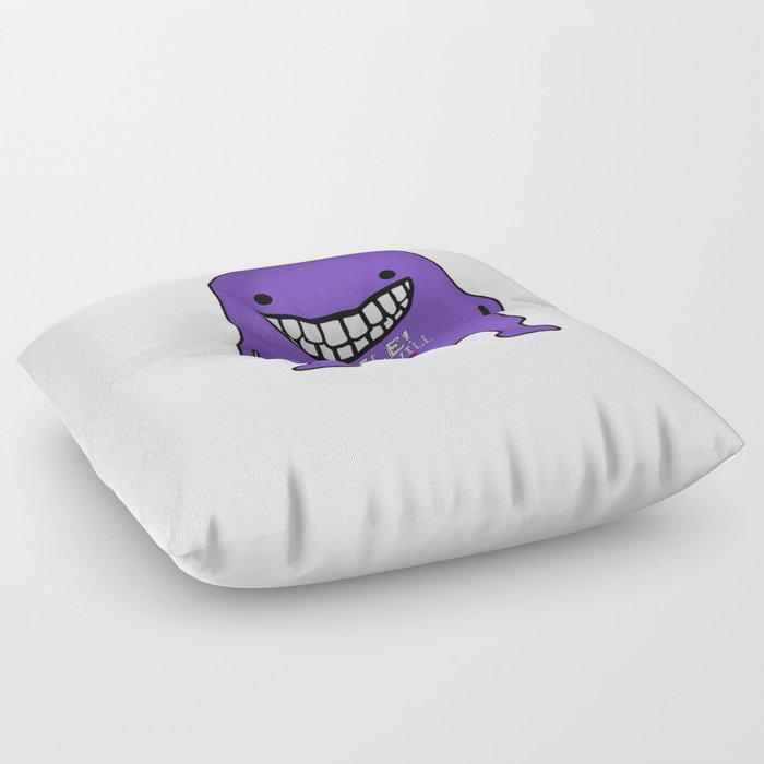 Smile or you will die! Floor Pillow