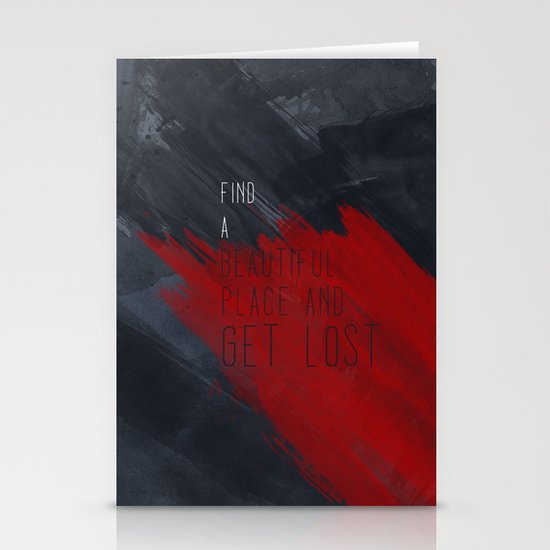quote: find A beautiful place and get lost Stationery Cards