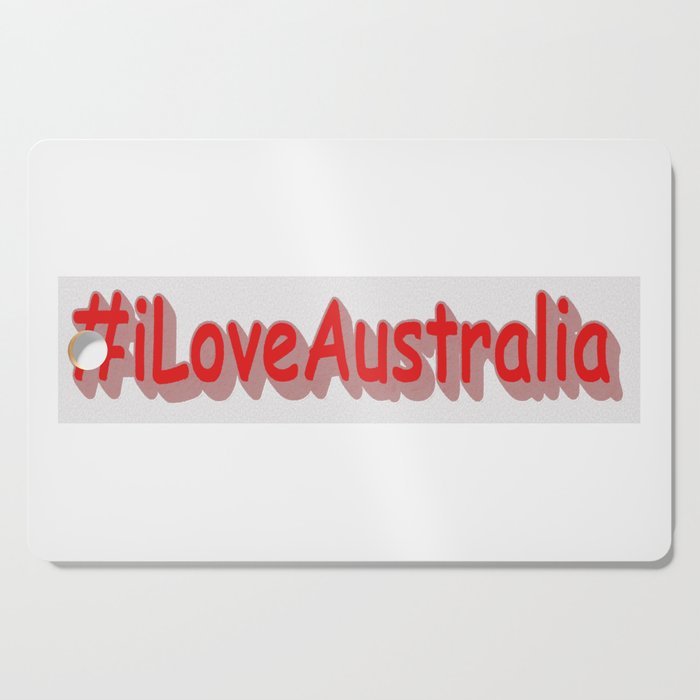 "#iLoveAustralia" Cute Design. Buy Now Cutting Board