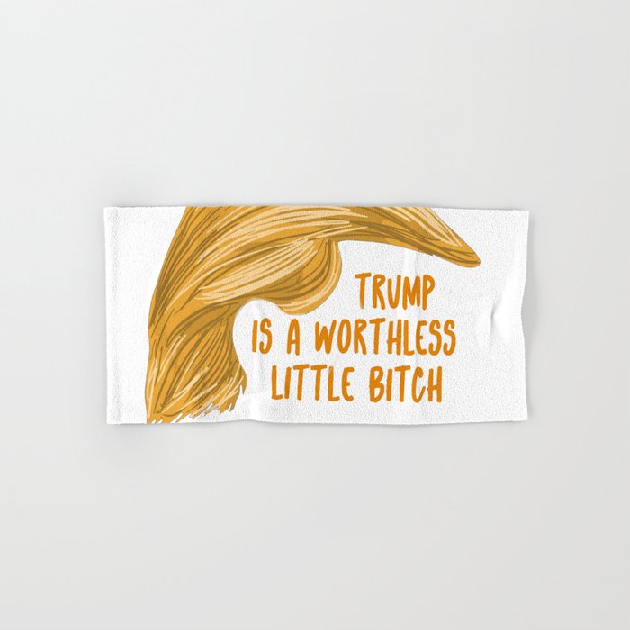 Trump is a bitch Hand & Bath Towel