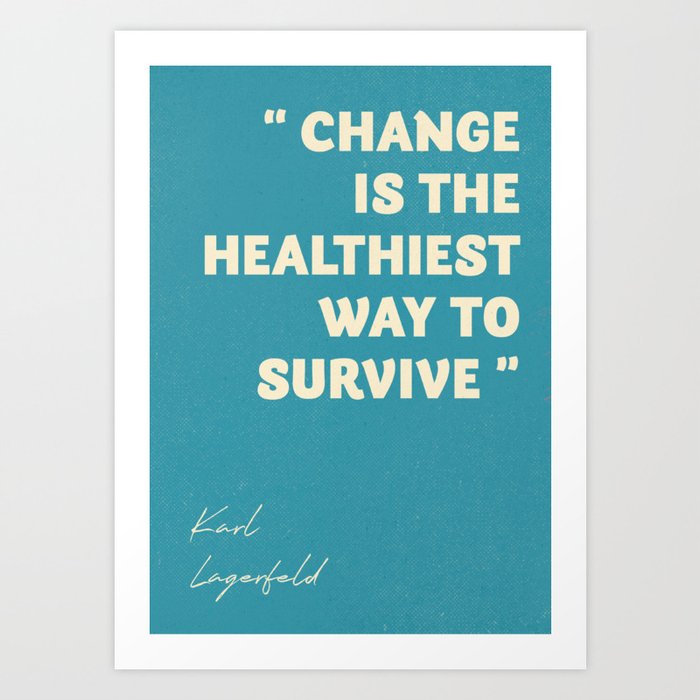 Karl Lagerfeld On Change Inspirational Quote Life Survive Move