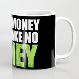 "Scared money don't make no money" Coffee Mug