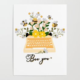 Bee You Typewriter Wildflowers Design Poster