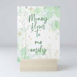 Money Flows To Me Easily Mini Art Print