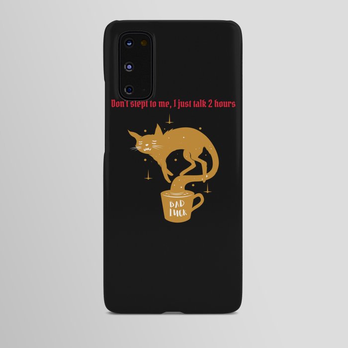 Don't slept to me, I just talk 2 hours Android Case