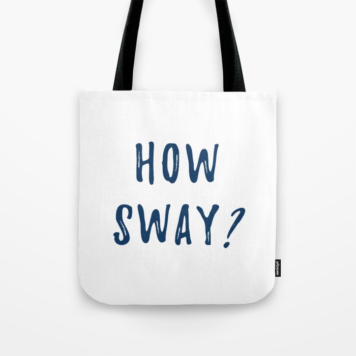 How Sway Tote Bag