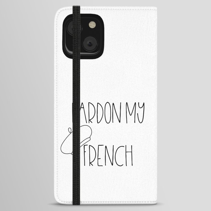 Pardon My French iPhone Wallet Case