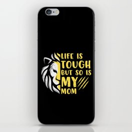 Life Is Tough But So Is My Mom iPhone Skin