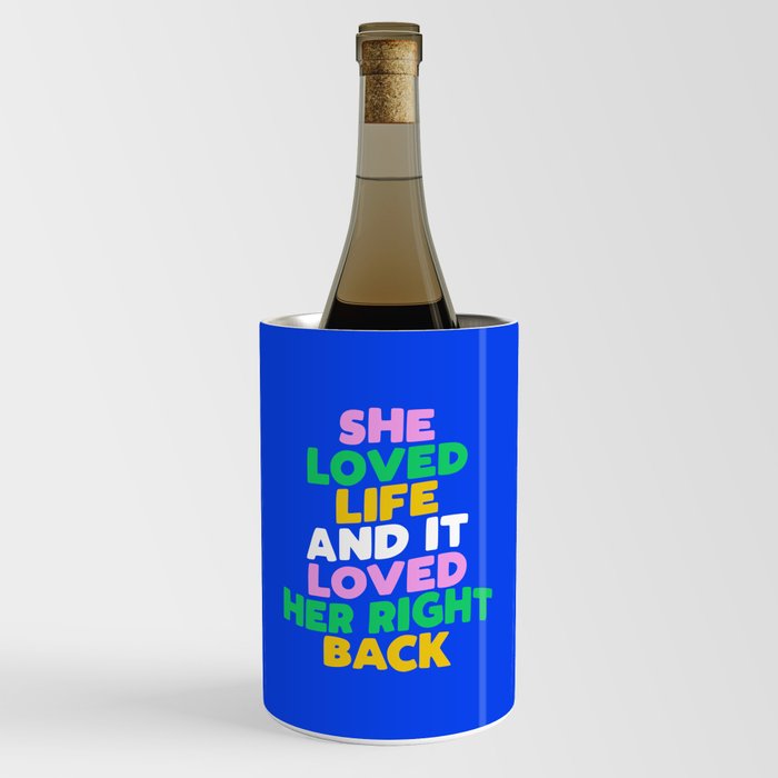 She Loved Life and It Loved Her Right Back Wine Chiller