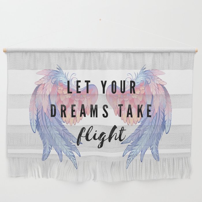 Let your dreams take flight Wall Hanging