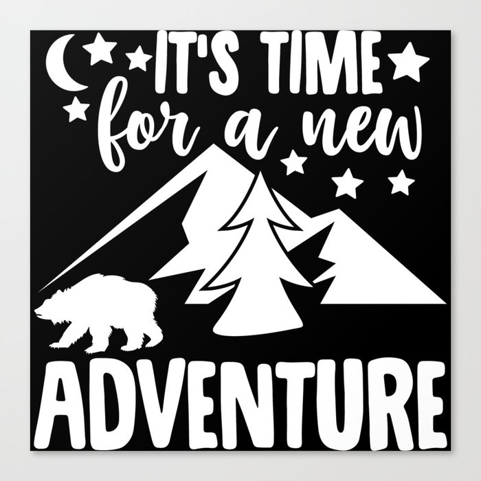 It's Time For A New Adventure Canvas Print