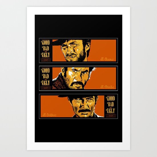 the good ,the bad , and the evil Art Print