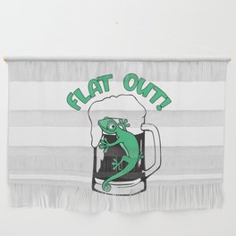 Flat Out (Like A Lizard Drinking) Wall Hanging