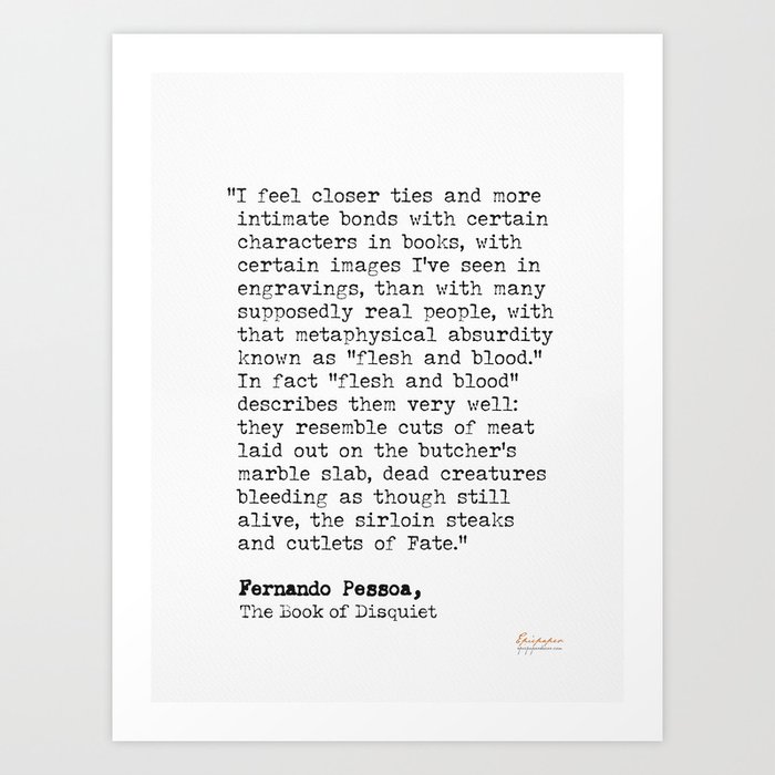 Fernando Pessoa, The Book of Disquiet, quote 9 Art Print