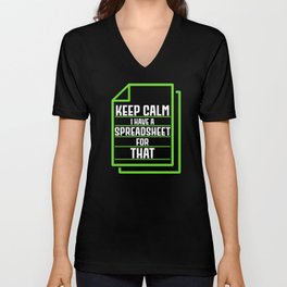 Keep Calm I Have A Spreadsheet For That V Neck T Shirt