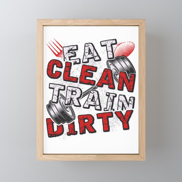 Gym Fitness Eat Clean Train Dirty Framed Mini Art Print