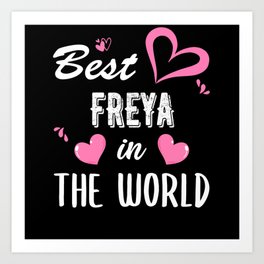 Freya Name, Best Freya in the World Art Print | Freya Christmas, Freya Name Gifts, Freya Birthday, Freya Gift, Freya Surname Gift, Freya Gifts, Freya Name, Graphicdesign, Freya, Freya Present 