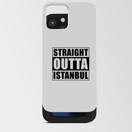 Straight Outta Istanbul iPhone Card Case