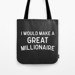A Great Millionaire Funny Quote Tote Bag