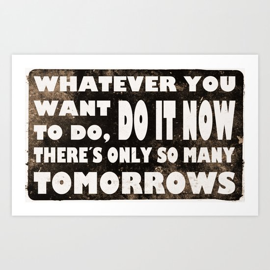 Do It Now Art Print